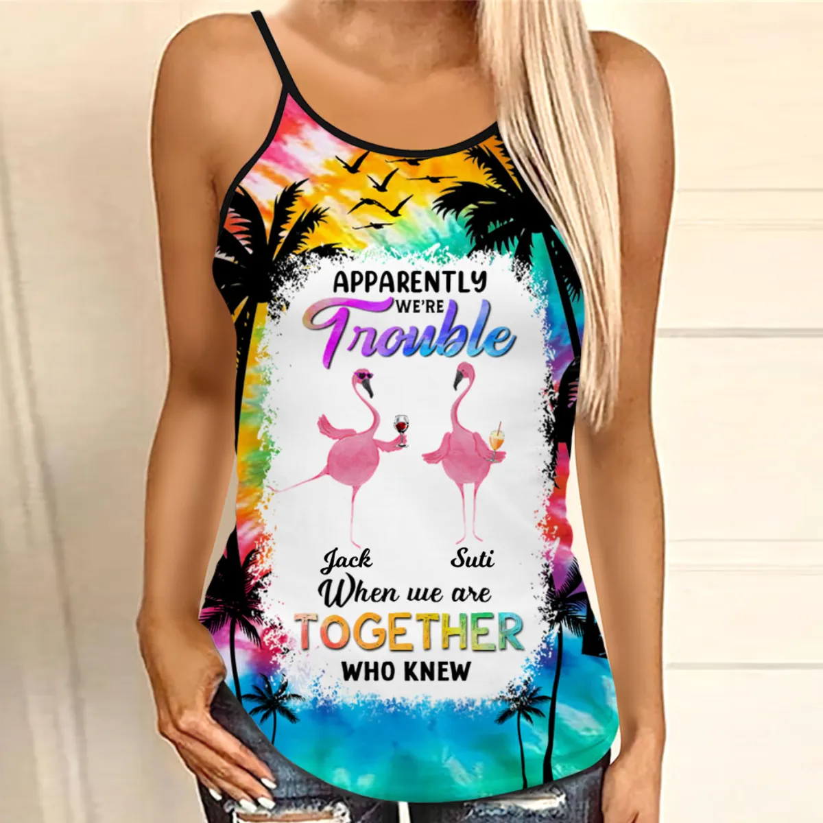 Apparently We're Trouble When We Are Together Who Knew Flamingo Tropical Pattern Custom Gift For Bestie Best Friend Cross Tank Top
